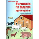 Livros - Como Montar uma Farmácia na Fazenda e Sua Interação com o Agronegócio