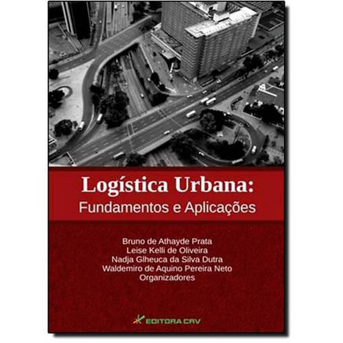 Logística Urbana - Fundamentos e Aplicações