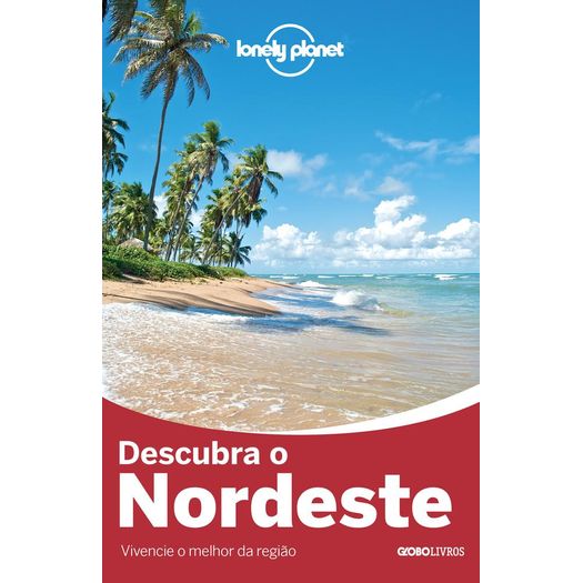 Lonely Planet Descubra o Nordeste - Globo