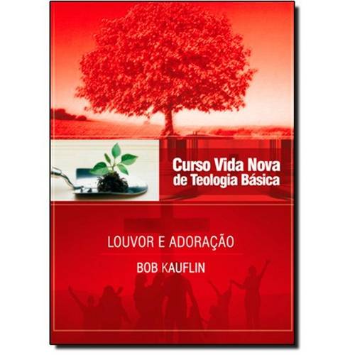 Louvor e Adoração - Vol. 11 - Coleção Curso Vida Nova de Teologia Básica