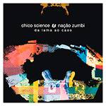 LP Chico Science & Nação Zumbi: da Lama ao Caos (180 Gramas)