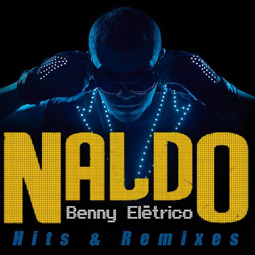 LP Naldo: Benny Elétrico (Hits e Remixes)