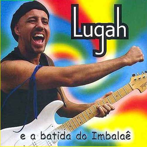 Lugah e a Batida do Imbalaê - MUSART MUSIC GRAVAÇÕES EDIÇÕES M.LTDA.
