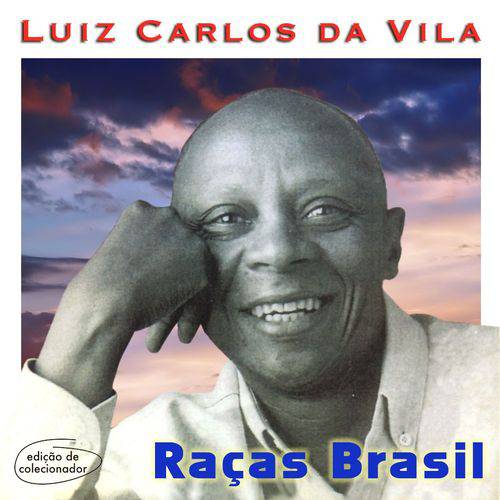 Luiz Carlos da Vila - Raças Brasil