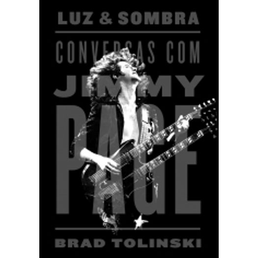 Luz e Sombra - Conversas com Jimmy Page - Globo