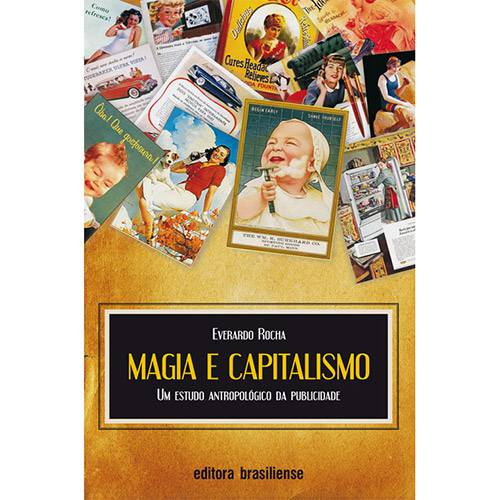 Magia e Capitalismo: um Estudo Antropológico da Publicidade