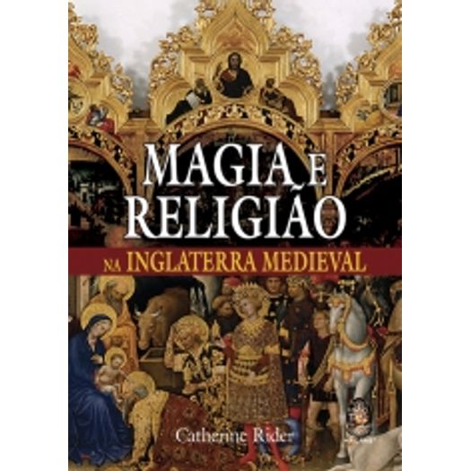 Magia e Religiao na Inglaterra Medieval - Madras