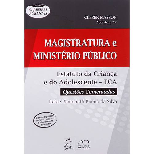 Magistratura e Ministério Público: Estatuto da Criança e do Adolescente - ECA - Questões Comentadas - Série Carreiras Públicas