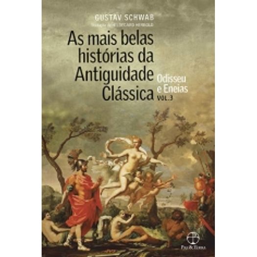 Mais Belas Historias da Antiguidade Classica, as - Vol 3 - Paz e Terra