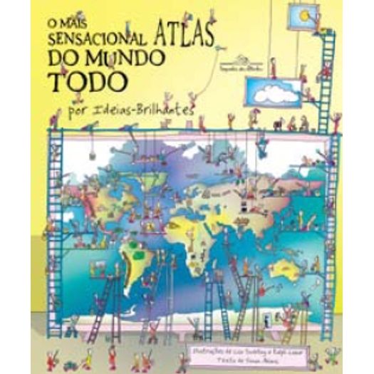 Mais Sensacional Atlas do Mundo Todo, o - Cia das Letrinhas
