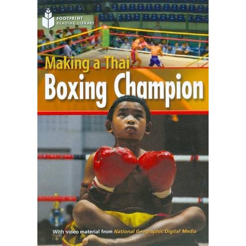 Making a Thai Boxing Champion - Footprint Reading Library - Pre-Intermediate A2 1000 Headwords - Ame