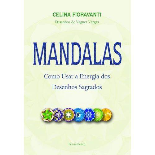 Mandalas - Como Usar a Energia dos Desenhos Sagrados