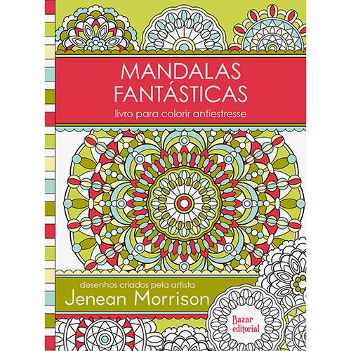Mandalas Fantásticas: Livro para Colorir Antiestresse 1ª Ed
