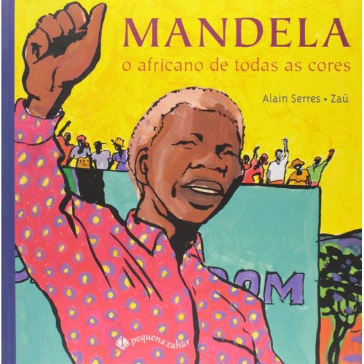 Mandela - o Africano de Todas as Cores - Pequena Zahar