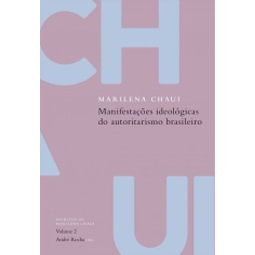Manifestacoes Ideologicas do Autoritarismo Brasileiro - Vol 2 - Autentica