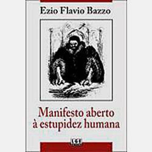 Manifesto Aberto a Estupidez Humana - Codice Comercio Distrib.e Casa Edit.ltda