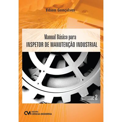 Manual Básico para Inspetor de Manutenção Industrial - Volume 2