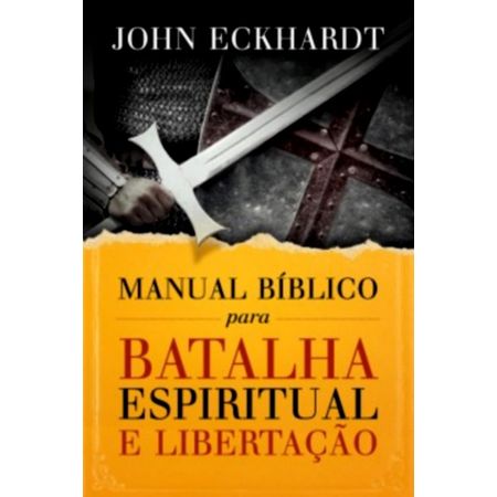 Manual Bíblico para Batalha Espiritual e Libertação