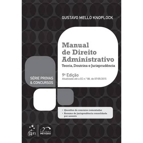 Manual de Direito Administrativo - Teoria, Doutrina e Jurisprudencia (Serie Provas Concursos)