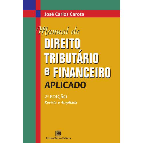Manual de Direito Tributário e Financeiro Aplicado - Revista e Ampliada