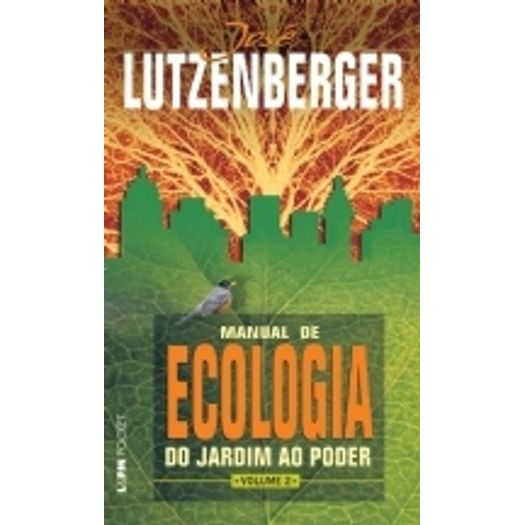 Manual de Ecologia do Jardim ao Poder - Vol 2 - 1072 - Lpm Pocket
