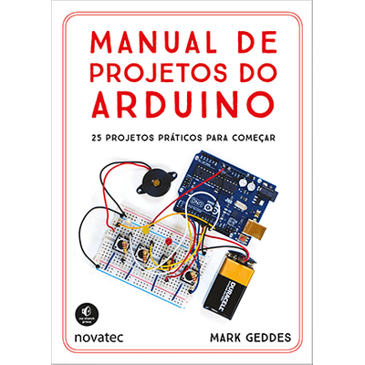 Manual de Projetos do Arduino - 25 Projetos Práticos para Começar