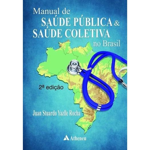 Manual de Saude Publica e Saude Coletiva no Brasil - Atheneu