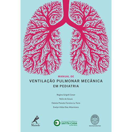 Manual de Ventilação Pulmonar Mecânica em Pediatria
