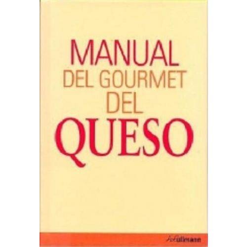 Manual Del Gourmet Del Queso - H F Ullmann