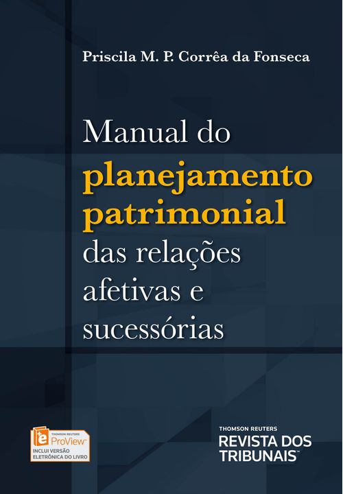 Manual do Planejamento Patrimonial das Relações Afetivas e Sucessórias - 1ª Edição
