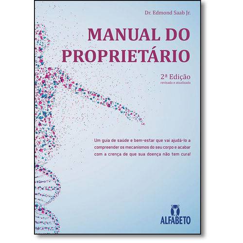 Manual do Proprietário: um Guia de Saúde e Bem-estar que Vai Ajudá-lo a Compreender os Mecanismos do