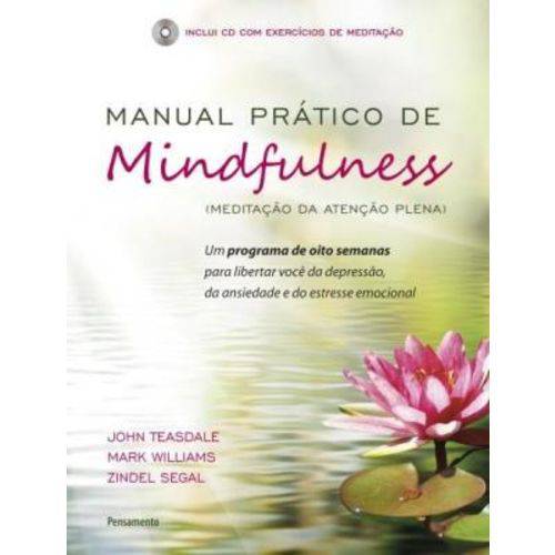 Manual Prático de Mindfulness. Meditação da Atenção Plena
