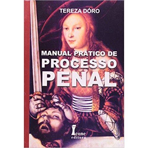 Manual Pratico de Processo Penal - Tereza Doro - Icone