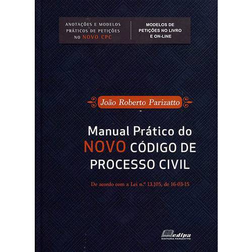 Manual Prático do Novo Código de Processo Civil - 1ª Ed.