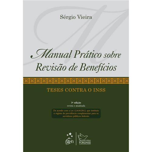 Manual Prático Sobre Revisão de Benefícios: Teses Contra o INSS