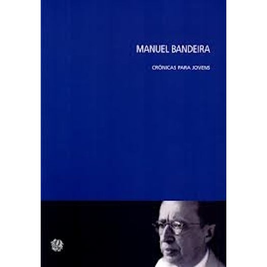Manuel Bandeira - Cronicas para Jovens - Global