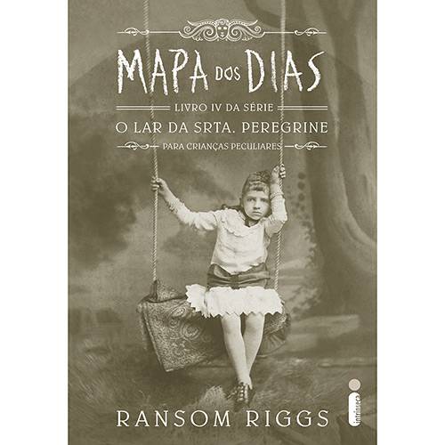 Mapa dos Dias - Novo Livro da Série o Lar da Srta. Peregrine para Crianças Peculiares - 1ª Ed.
