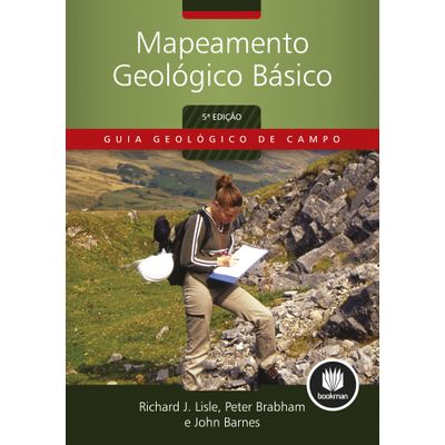 Mapeamento Geológico Básico - Guia Geológico de Campo - 5ª Edição