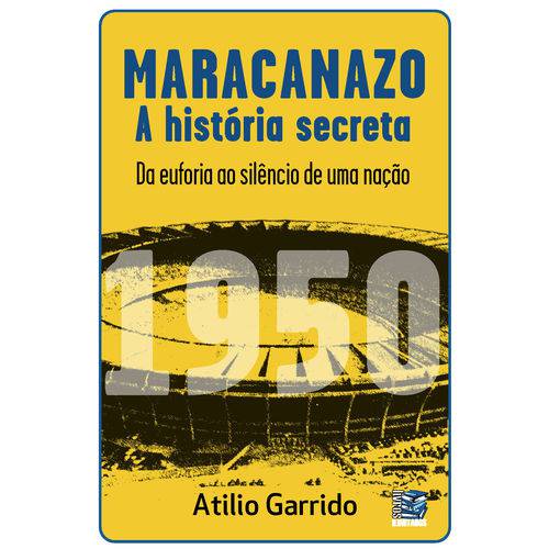 Maracanazo: a História Secreta