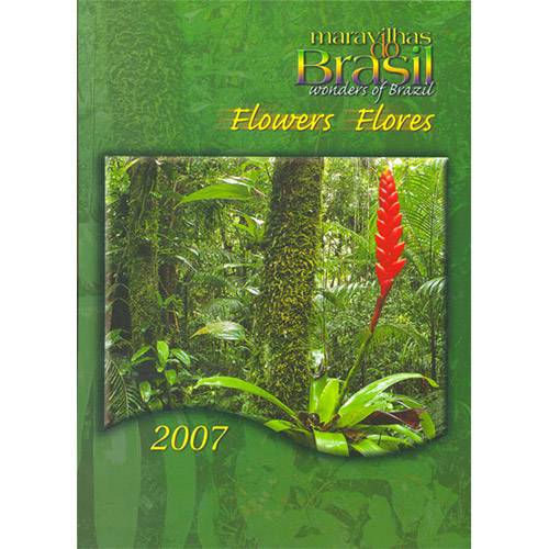 Maravilhas do Brasil: Flores - Wonders Of Brazil - Flowers - 2007 [Agenda]