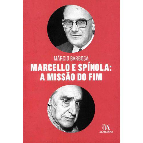 Marcello e Spínola: a Missão do Fim