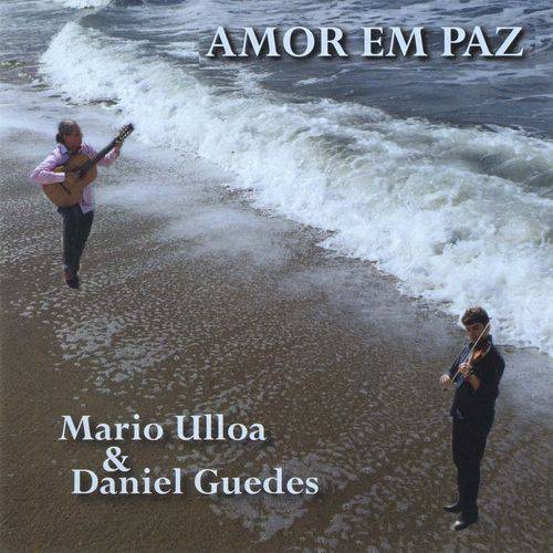 Mario Ulloa & Daniel Guedes - Amor em Paz