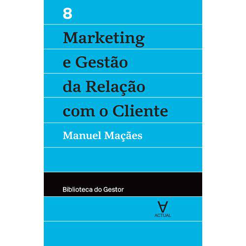 Marketing e Gestão da Relação com o Cliente - Vol. VIII