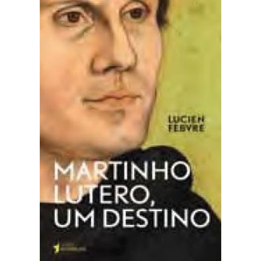 Martinho Lutero - um Destino - Tres Estrelas