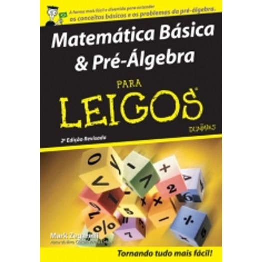 Matematica Basica e Pre Algebra para Leigos - Alta Books