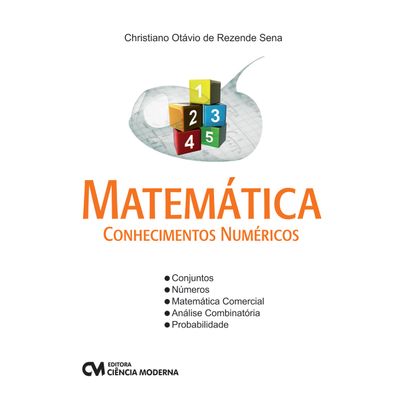 Matemática Conhecimentos Numéricos: Conjuntos; Números; Matemática Comercial; Análise Combinatória; Probabilidade