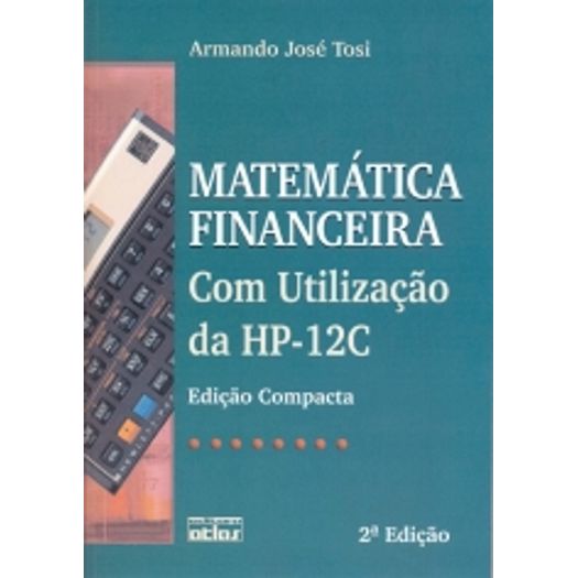 Matemática Financeira com Utilização da Hp 12c