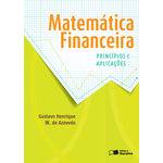 Matemática Financeira - Princípios e Aplicações - 1ª Ed.