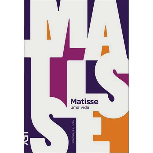 Matisse: uma Vida