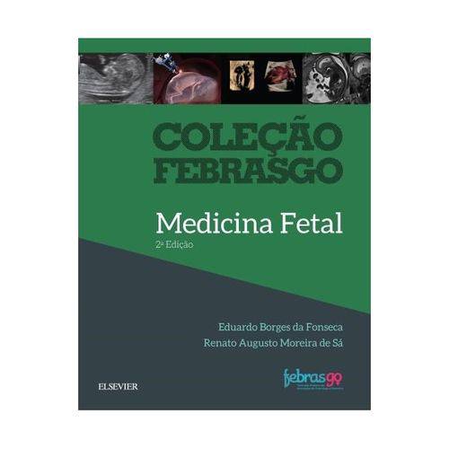 Medicina Fetal - Col. Febrasgo - 2ª Ed. 2017